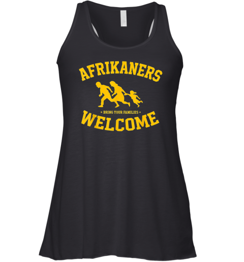 Afrikaners Welcome Bring Your Families South African Refugee Racerback Tank