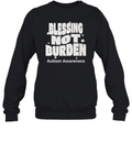 Blessing Not Burden Autism Awareness Sweatshirt