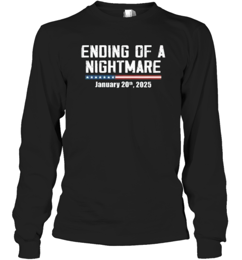 Ending Of A Nightmare January 20Th 2025 Long Sleeve T Shirt