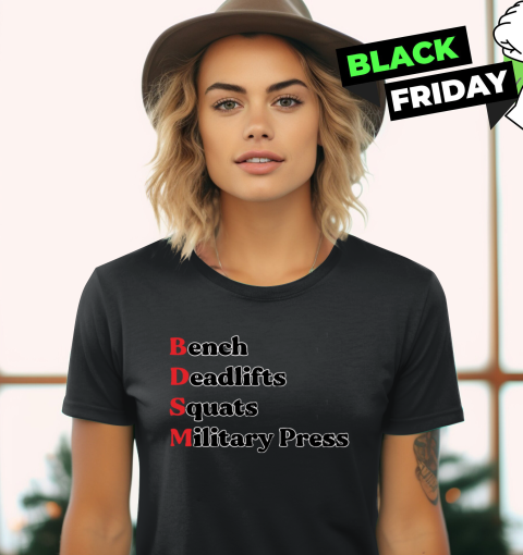 Bench Deadlifts Squats Military Press Bdsm Women039S T Shirt