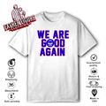 Chicago Cubs We Are Good Again T Shirt