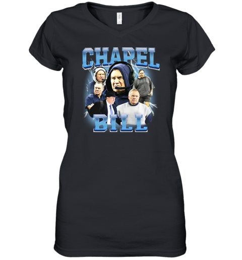Bill Belichick Chapel Bill Coach New England Patriots Women039S V Neck T Shirt
