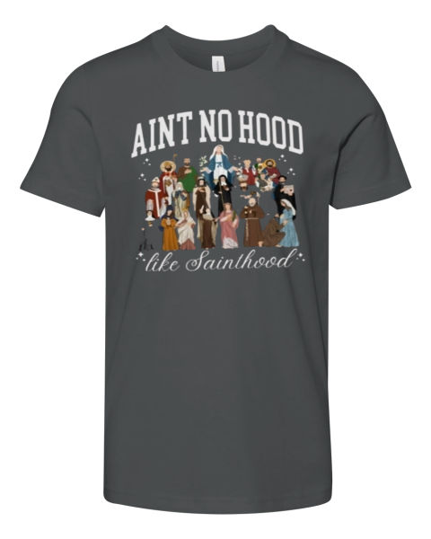 Aint No Hood Like Sainthood Premium Youth T Shirt