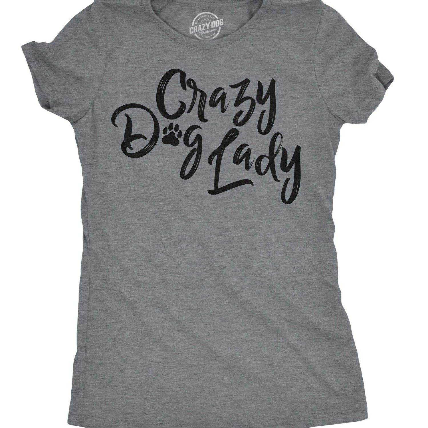 Crazy Dog Lady Shirt, Best Dog Mom Ever, Funny Dog Shirt, Dog Mom Shirt, Womens Dog Shirt, Gift for Dog Owner, Dog Mom