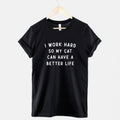 Cat Lover T-Shirt, I Work Hard For My Cat Unisex Cotton Tee, Funny Pet Owner Gift Shirt