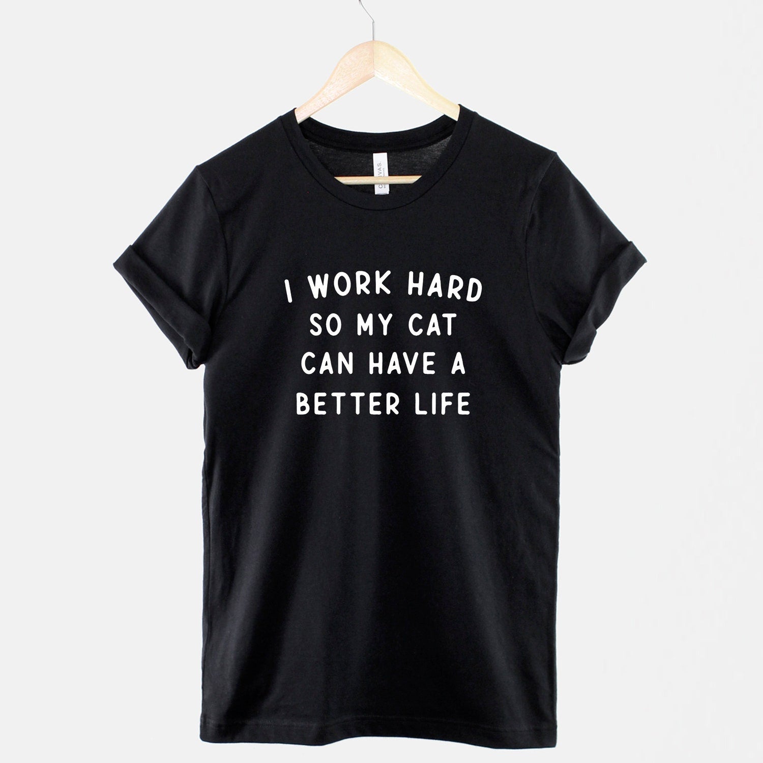 Cat Lover T-Shirt, I Work Hard For My Cat Unisex Cotton Tee, Funny Pet Owner Gift Shirt