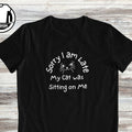 Cat Mom Shirt - 'My Cat Was Sitting On Me' Funny Cat Lover Gift