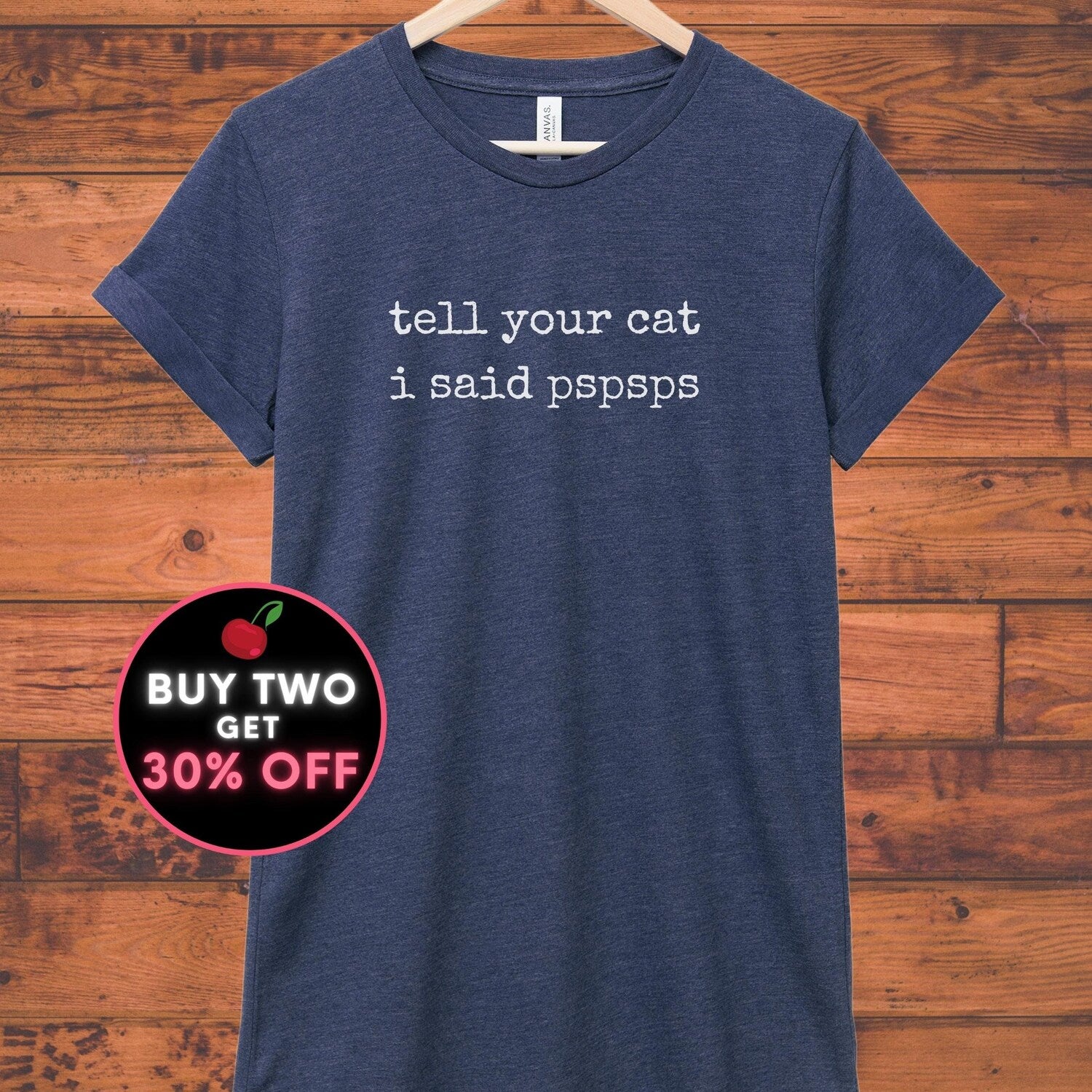 Tell Your Cat I Said Pspsps Shirt, Cat Lover Shirt Crazy Cat Lady Shirt for Her Cat Mom Cat Dad Tee Cat Lover Gifts Funny Ironic Cat Shirt