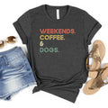 Weekends Coffee Dogs Shirt: Dog Mom T-Shirt