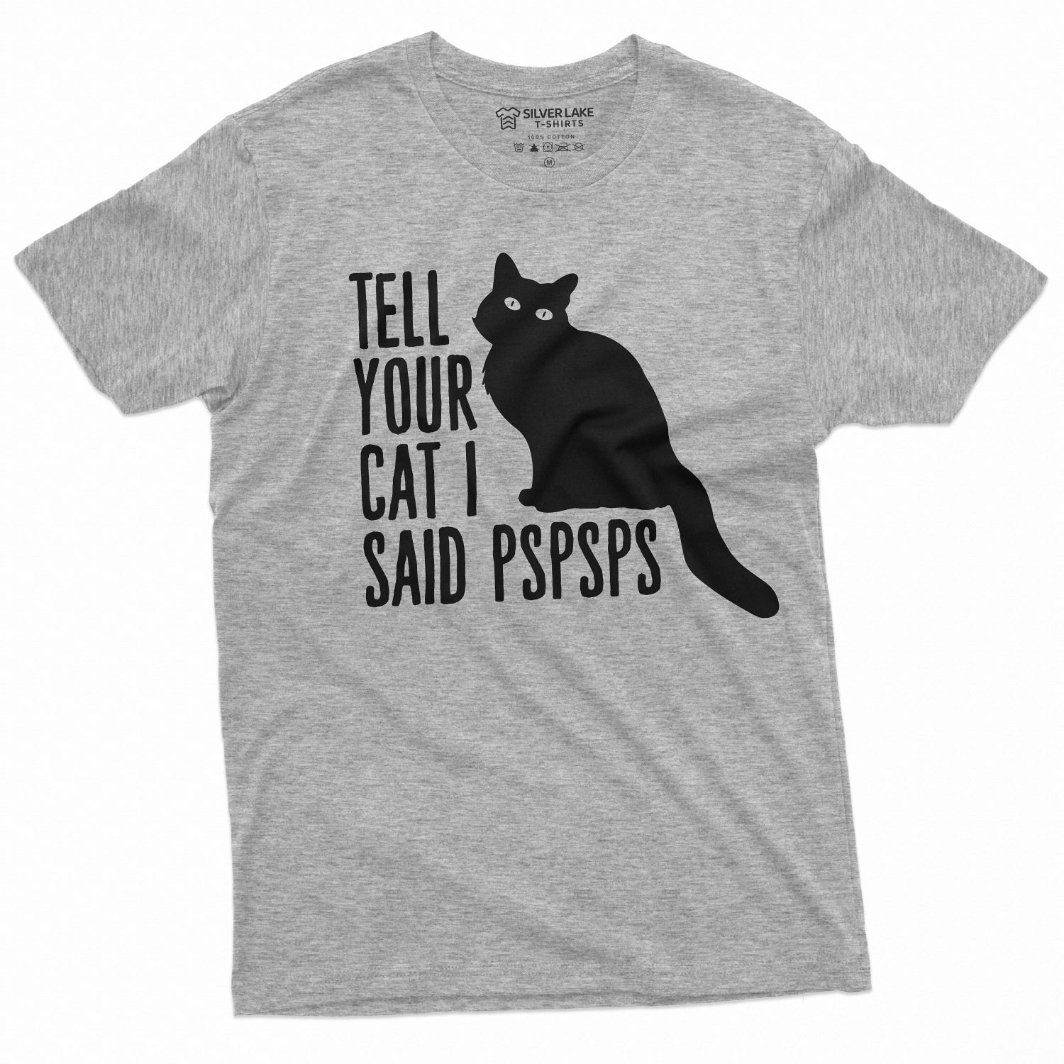 Funny Cat Lover T-shirt tell your car I said pspsps cat person pet animal birthday gift men's women's shirt