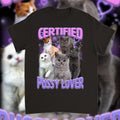 Certified Pussy Lover T-Shirt - Funny Cat Pun Tee for Animal Owners