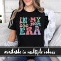 In My Dog Mom Era T Shirt, Mothers Day Shirt, Gift for Dog Mom, Funny Mom Crewneck T Shirt, Mom Birthday Gift, Dog Mom T Shirt Gift