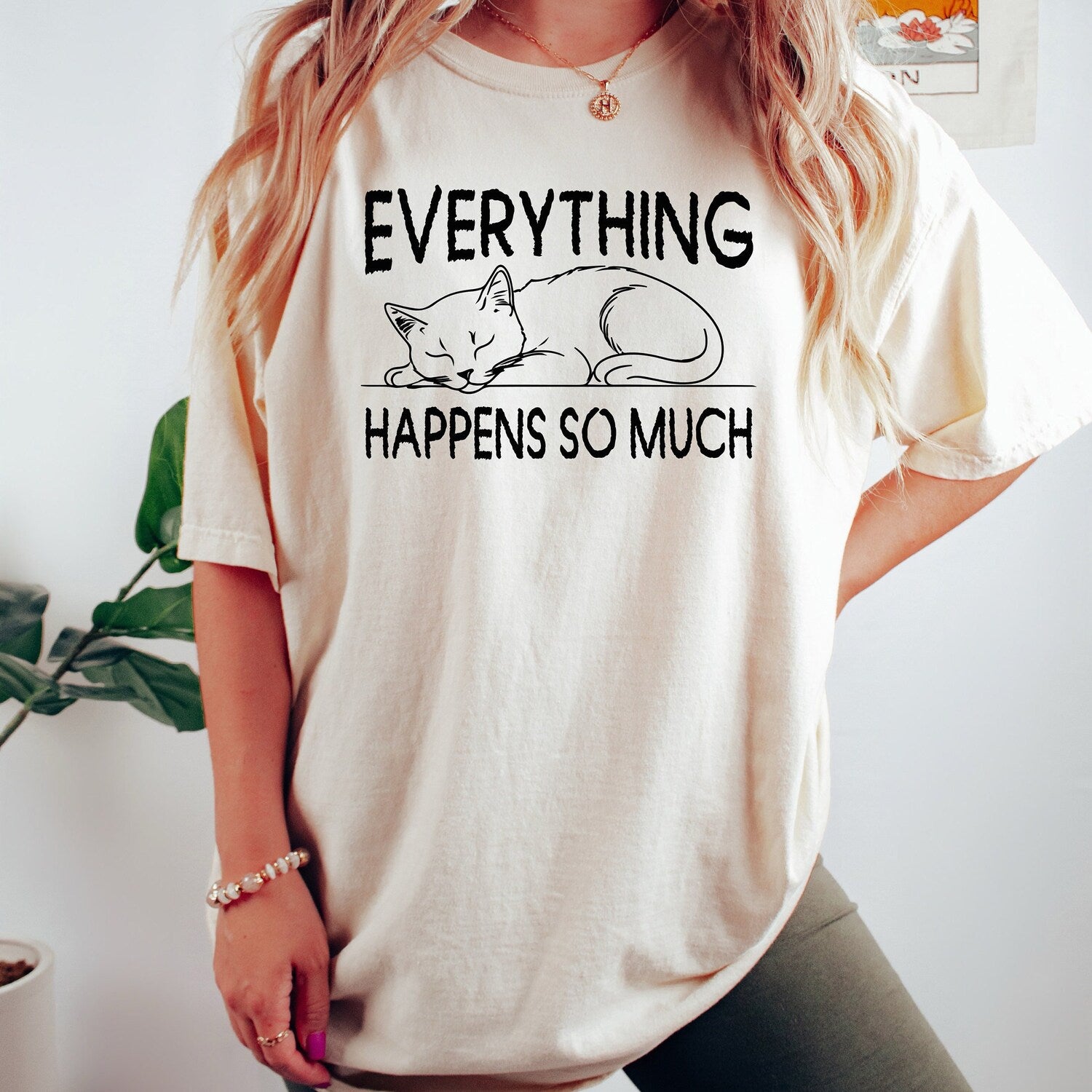 Everything Happens So Much Cat T-Shirt | Retro Graphic Tee | Trendy Cat Lover Gift