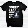 Funny Cat Lover T-Shirt - 'Sorry I Have Plans With My Cat' Tee for Pet Owners