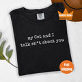 My Cat And I Talk Sh*t About You Shirt - Funny Cat Mom Humor Gift