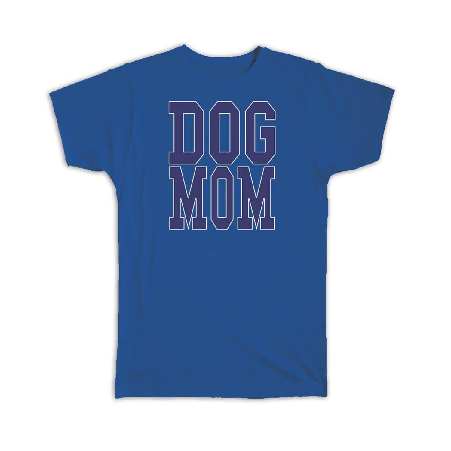 DOG MOM T-Shirt Gift Script Quote Text Pet Animal Puppy Dog Lover