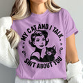 Comfort Colors Funny Cat Lover T-Shirt, My Cat and I Talk Shit About You, Cat Owner Gift, Cat Mom Tee, Humorous Graphic Tee, Cute Cat Design