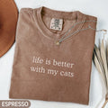 Comfort ColorsÂ® Life is Better With My Cats Shirt, Cat Mom Shirt, Cat Mama Shirts, Cat Lovers Gift, Cute Cat Shirts, New Cat Mom Shirt,