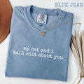 Comfort ColorsÂ® My Cat and I Talk Shit About You Graphic T-Shirt, Funny Pet Lover Tee, Sarcastic Cat Mom Gift for Her, Cat Shirt for Women