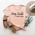 Sorry Iâm Late I Saw a Dog Shirt, Dog Mom Shirt, Dog Mom T-Shirt, Gift For Dog Lover, Fur Mama Tee, Dow Owner Shirt, Funny Dog Shirt