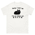 Sorry I Canât Go Iâm an Indoor Cat â Funny Indoor Kitten T-Shirt, Cute Cat Lover Tee, Humor Pet Owner Gift