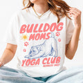 Bulldog Moms Yoga Club Shirt Dog Mom Club Shirt Bulldog Mom Shirt English Bulldog Mom Tshirt English Bulldog Owner Gift Yoga Dog Mom T-shirt
