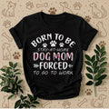 Funny Dog Mom T-Shirt: Soft Cotton Tee, Animal Lover Gift