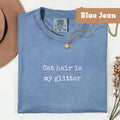 Funny Cat Mom Shirt, Comfort ColorsÂ® Pet Humor Tee, Cat Hair Is My Glitter, Cat Lover Gift, Trendy Cat Mom Tee, Sarcastic Animal Lover Shirt