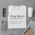 Humorous Dog Mom Definition T-Shirt, Gift for Dog Moms, Dog Lover Shirt, Gift Idea for Dog Mom, Funny Dog Gifts
