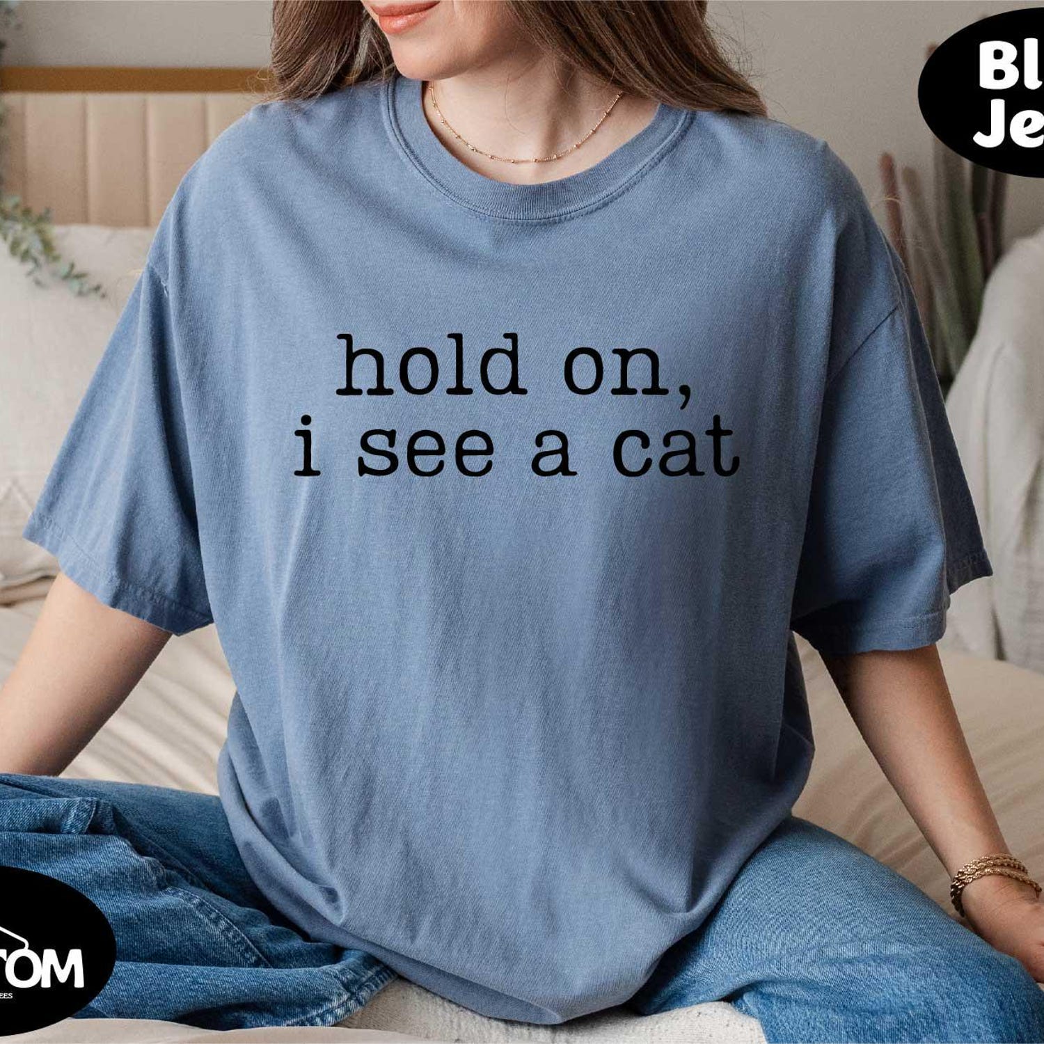 Hold On I See A Cat Shirt | Cute Cat Lover Graphic Tee | Comfort Colors Humor
