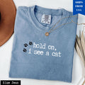 Comfort ColorsÂ® Hold On I See A Cat Shirt,Cat Lover Gift,Pet Parent Humor,Feline Friend,Cat Person Trendy Women's Tshirt,Cat Mom ,Animal Tee
