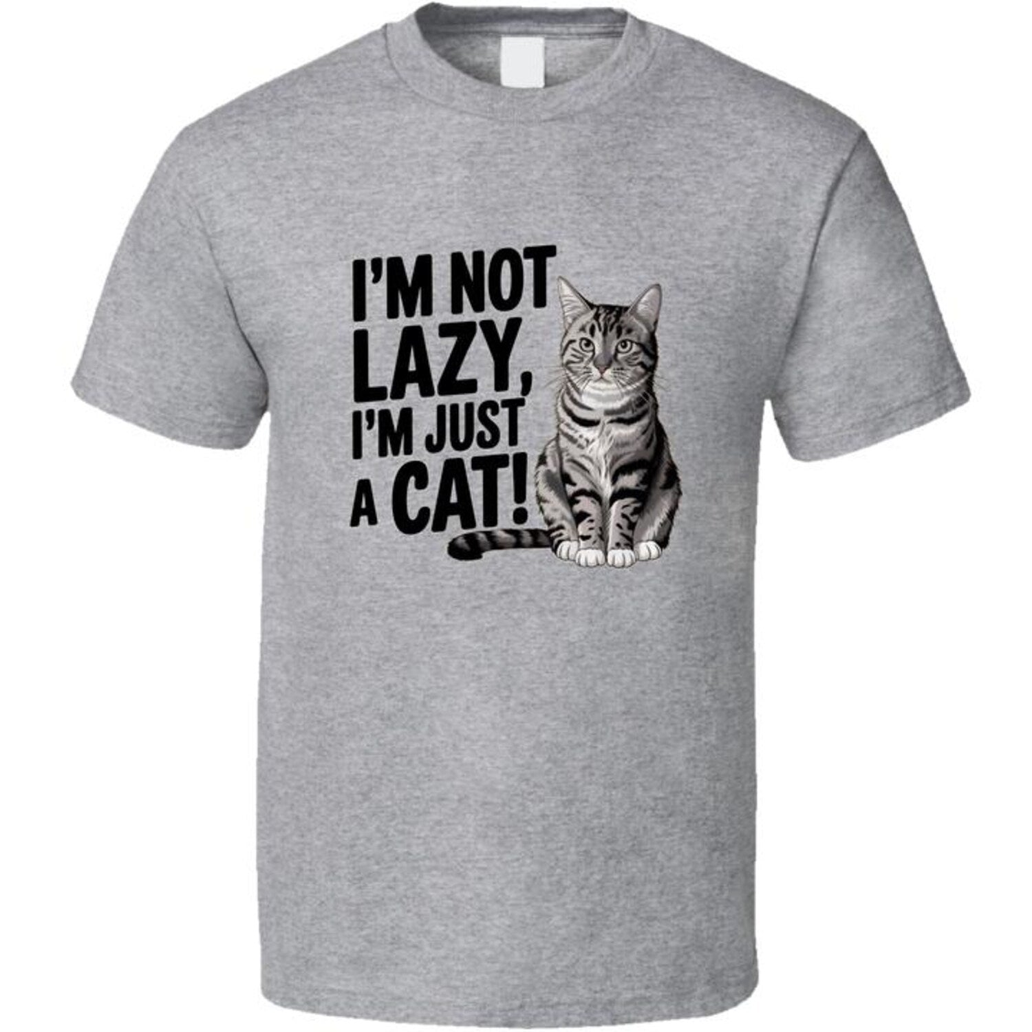 I'm Not Lazy I'm Just A Cat Funny Cat Lover T-shirt For Relaxed Feline Fans T Shirt
