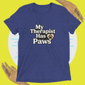 Dog Mom T Shirt - My therapist has paws