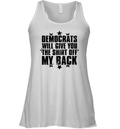 Democrats Will Give You The Shirt Off My Back Vintage Racerback Tank