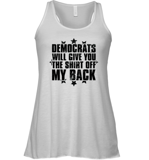 Democrats Will Give You The Shirt Off My Back Vintage Racerback Tank