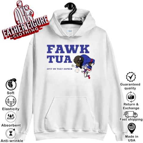 Buffalo Bills Fawk Tua Spit On That Dolphin Hoodie
