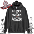 Don039T Be Weak Don039T Be A Panican Hoodie