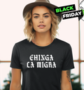 Chinga La Migra Women039S T Shirt