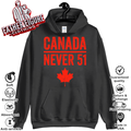Canada Never 51 Hoodie