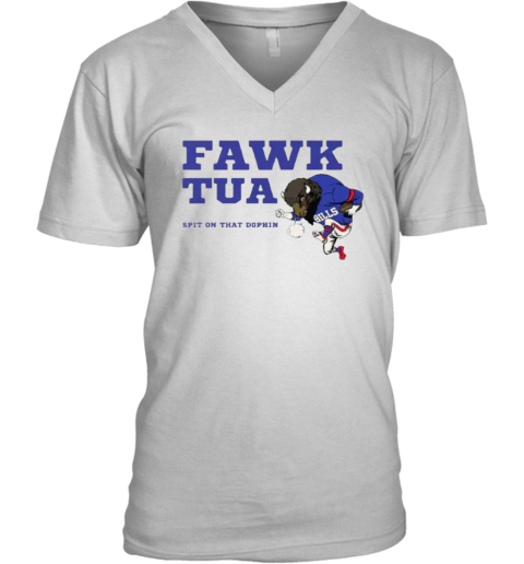 Buffalo Bills Fawk Tua Spit On That Dolphin V Neck T Shirt