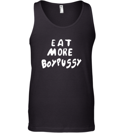 Eat More Boypussy Tank Top