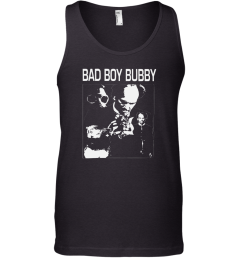Bad Boy Bubby Tank Top