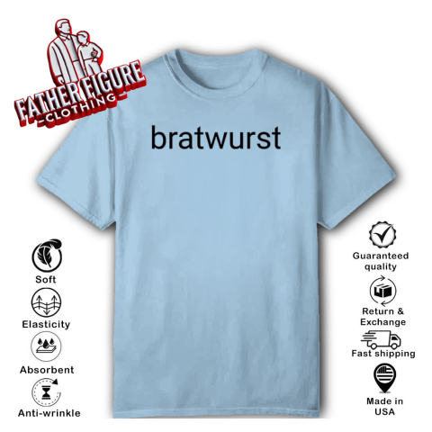 Bratwurst Funny Brat T Shirt