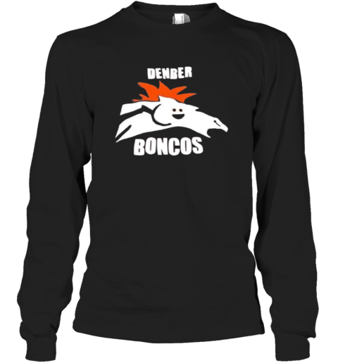 Denber Boncos Denver Broncos Parody Logo Long Sleeve T Shirt