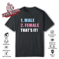 1 Male 2 Female That039S It 2025 T Shirt