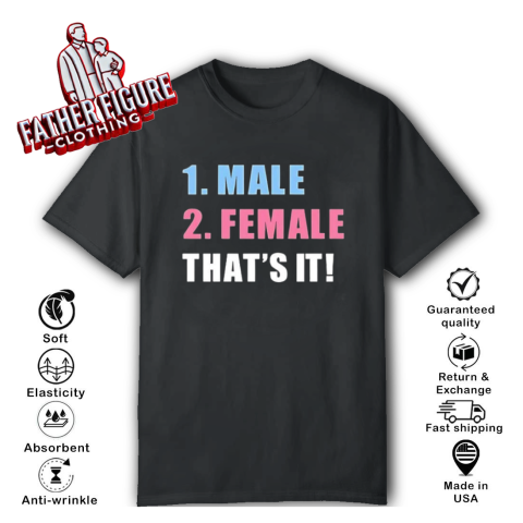 1 Male 2 Female That039S It 2025 T Shirt
