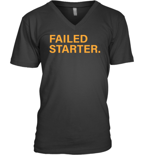 Andrew Chafin Failed Starter V Neck T Shirt