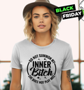 Do Not Summon My Inner Bitch She Does Not Play Nice Women039S T Shirt
