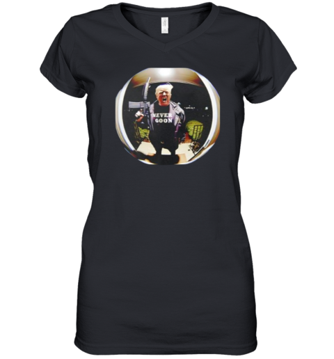 Donald Trump Never Goon Women039S V Neck T Shirt