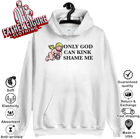 Cupid Only God Can Kink Shame Me Hoodie